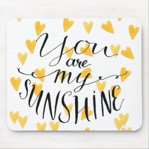 You Are My Sunshine Mouse Mat