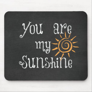 You are My Sunshine Mouse Mat