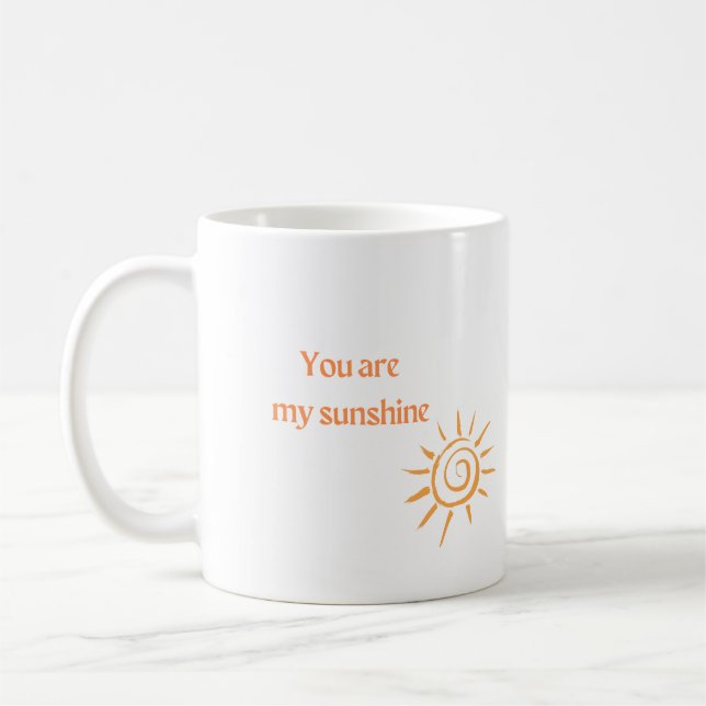 You are my sunshine mug (Left)