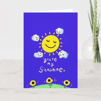 You are my sunshine_ my only sunshine  card