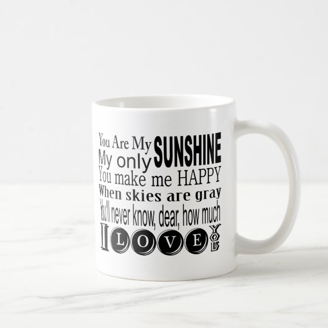 You Are My Sunshine My Only Sunshine Coffee Mug (Right)