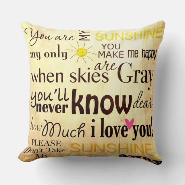 You are my Sunshine my only Sunshine Cushion (Front)