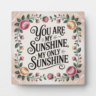 You Are My Sunshine, My Only Sunshine Plaque