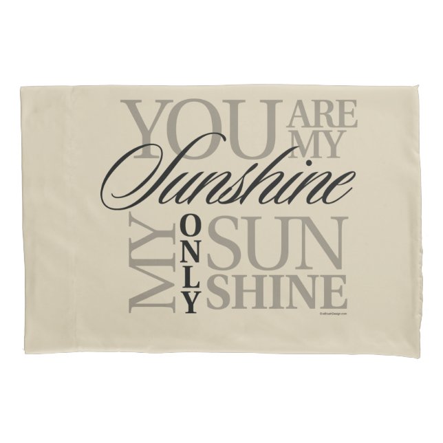 You Are My Sunshine Pillowcase (Front)