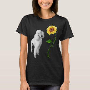 You Are My Sunshine poodle T-Shirt