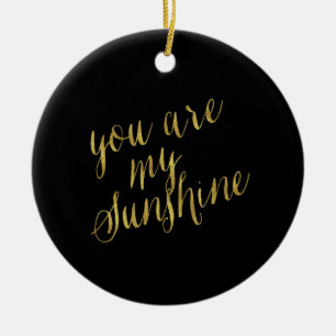 You Are My Sunshine Quote Faux Gold Foil Sparkly Ceramic Tree Decoration