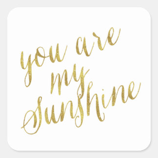 You Are My Sunshine Quote Faux Gold Foil Sparkly Square Sticker