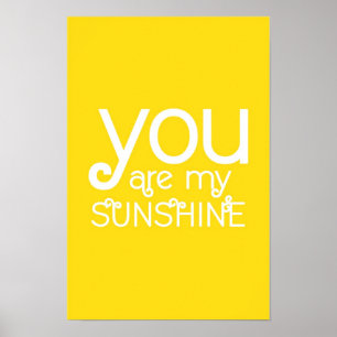 You are my Sunshine Quote Poster Yellow