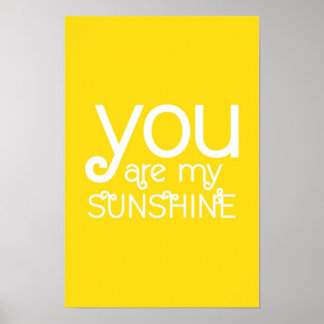 You are my Sunshine Quote Poster Yellow