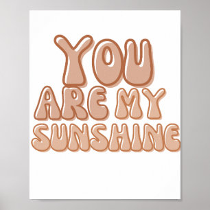 You are My Sunshine Retro Vintage 70s Themed  Poster