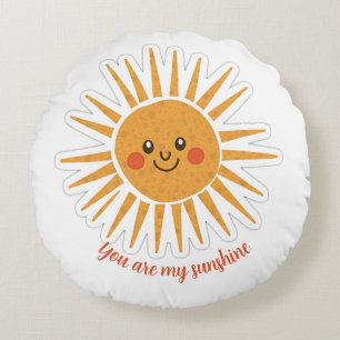 You are my sunshine round cushion