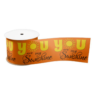 You are my sunshine satin ribbon