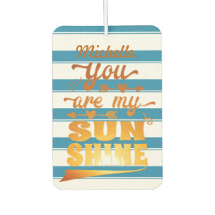 You Are My Sunshine Saying Personalised Car Air Freshener