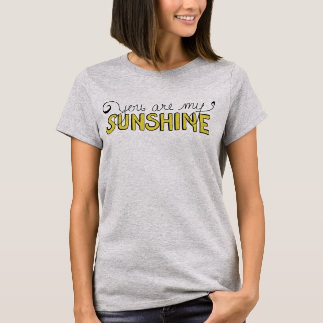 You Are My Sunshine Shirt (Front)