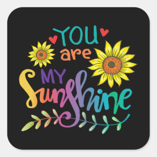 You are my sunshine square sticker