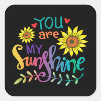 You are my sunshine square sticker