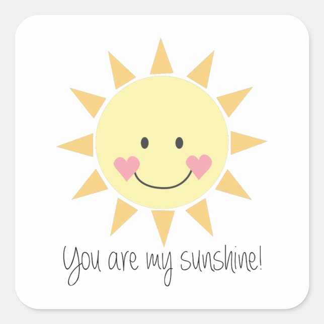 You Are My Sunshine! Square Sticker (Front)