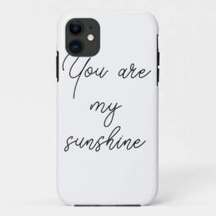 You are my sunshine sun motivation quote mindful iPhone 11 case