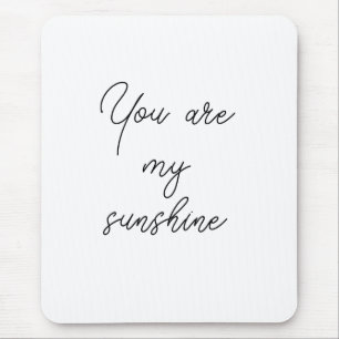 You are my sunshine sun motivation quote mindful mouse mat