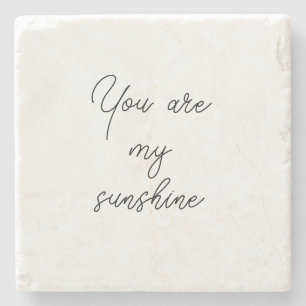 You are my sunshine sun motivation quote mindful stone coaster
