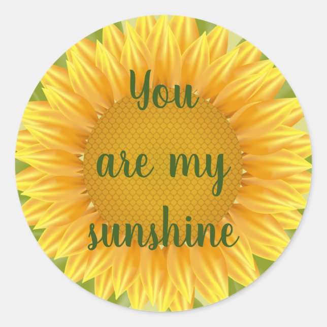 You are my Sunshine Sunflower Flower Quote art Classic Round Sticker (Front)