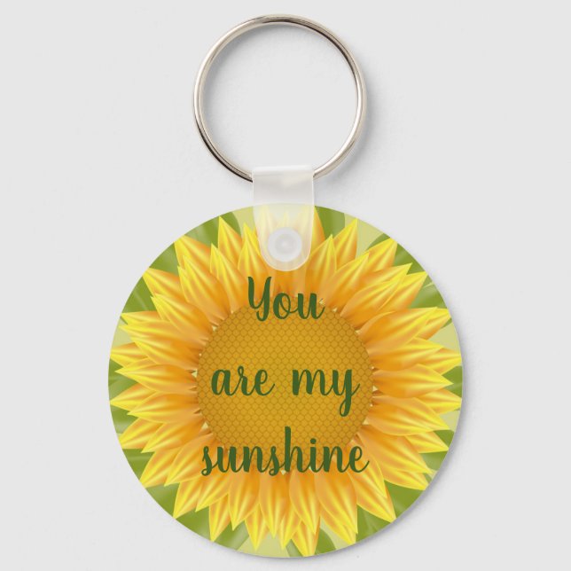 You are my Sunshine Sunflower Flower Quote art Key Ring (Front)