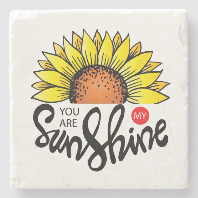 You are my Sunshine Sunflower Stone Coaster (Front)