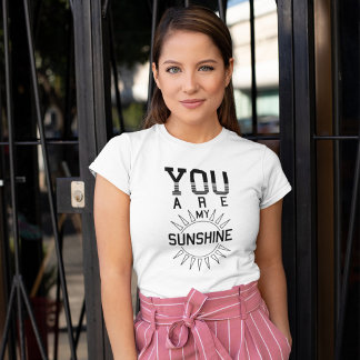 You are my SUNSHINE T-Shirt