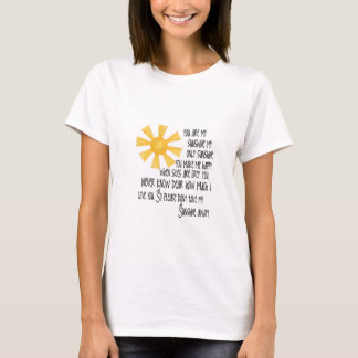 You are my sunshine T-Shirt