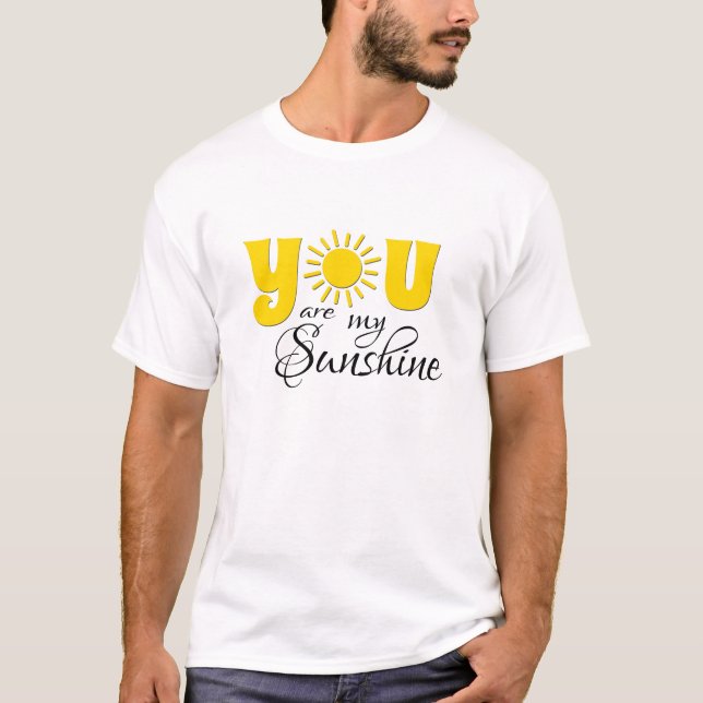 You are my sunshine T-Shirt (Front)