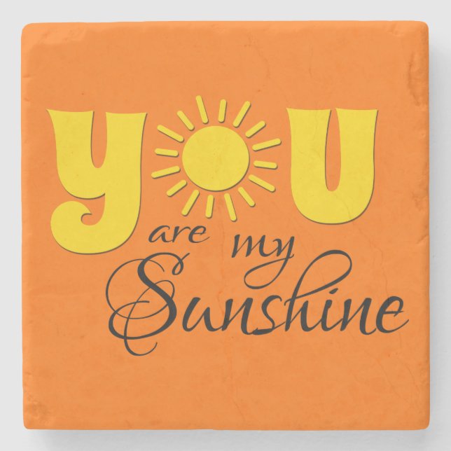 You are my sunshine text stone coaster (Front)