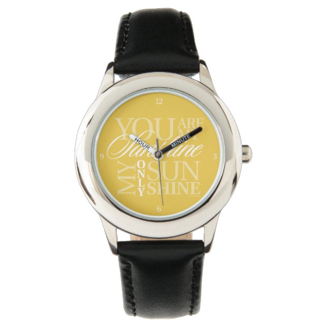 You Are My Sunshine Watch (Front)