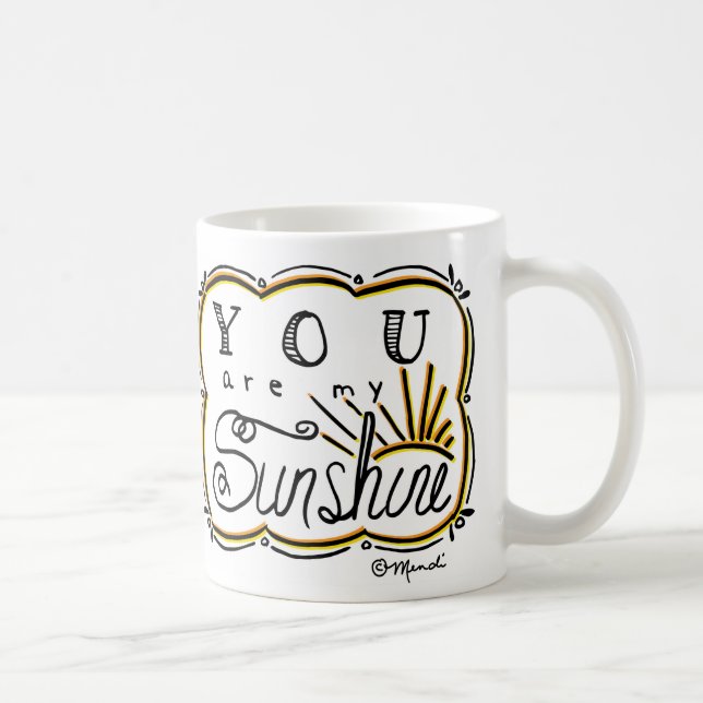 You Are My Sunshine White Coffee Mug (Right)