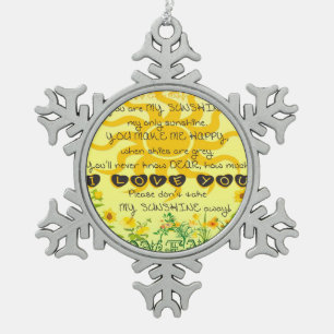 You are My Sunshine with Flowers in Yellow Snowflake Pewter Christmas Ornament