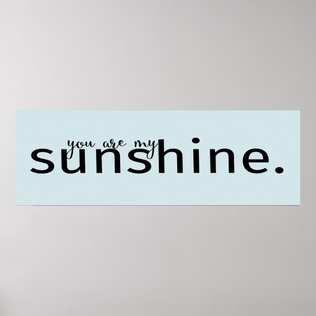 You Are My Sunshine Word Art Quote Poster (Front)