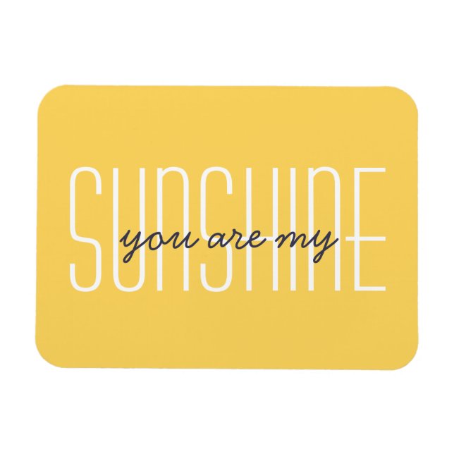 You Are My Sunshine Yellow Typography Sun Quote Magnet (Horizontal)