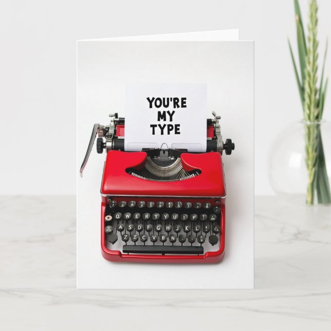 You Are My Type Card (Front)