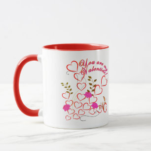 You Are my Valentine  Mug