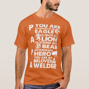 You Are My Welder Papa Proud Welder T Shirts For W