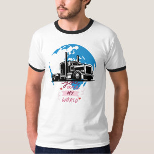 You Are My World Semi Truck Romantic Trucker T-Shirt