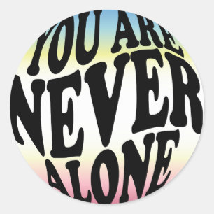 YOU ARE NEVER ALONE Sherbet (Gradient) Classic Round Sticker