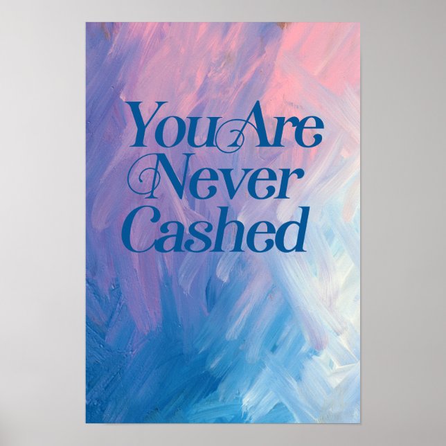 You are never cashed                               poster (Front)