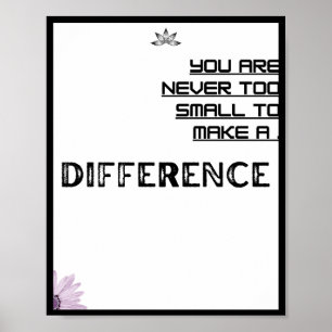 You are never too small to make a difference poster