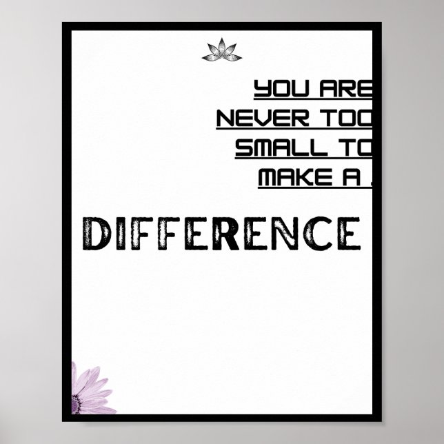 You are never too small to make a difference poster (Front)