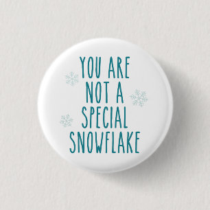 You Are Not a Special Snowflake 3 Cm Round Badge