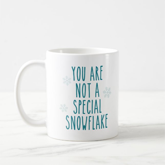 You Are Not a Special Snowflake Coffee Mug (Left)