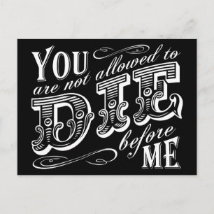 you are not allowed to die before me postcard