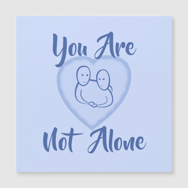 "You Are Not Alone" Blue Heart Magnetic Card (Front)