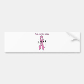 "You Are Not Alone" Breast Cancer Product Bumper Sticker