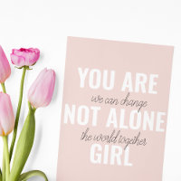You Are Not Alone Girl Positive Motivation Quote